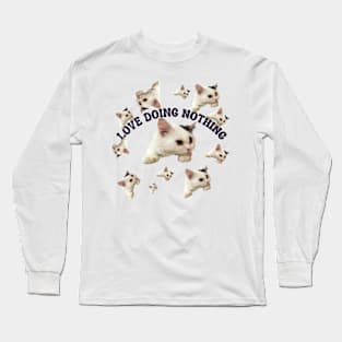 Love doing nothing Long Sleeve T-Shirt